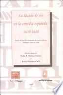 La década de oro de la comedia española 1630-1640