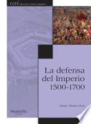 La defensa del Imperio. 1500-1700