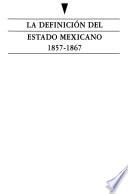 La definición del estado mexicano, 1857-1867