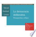 La democracia deliberativa. Perspectiva crítica