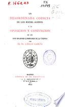 La desordenada codicia de los bienes agenos y la Oposición y coniunción de los dos grandes luminares de la tierra