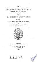 La desordenada codicia de los bienes agenos, y la oposicion y coniuncion de los dos grandes luminares de la tierra