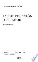 La destrucción o el amor
