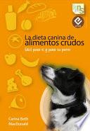 La dieta canina de alimentos crudos