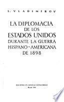 La diplomacia de los Estados Unidos durante la guerra hispano-americana de 1898