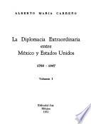 La diplomacia extraordinaria entre México y Estados Unidos, 1789-1947