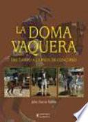 La doma vaquera. Del campo a la pista de concurso