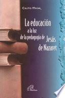 La Educacion a la Luz de la Pedagogia de Jesus de Nazaret