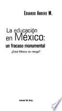 La educación en México, un fracaso monumental