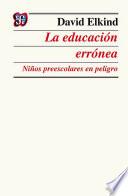 La educación errónea