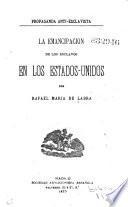 La emancipacion de los esclavos en los Estados-Unidos