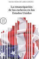 La emancipación de los esclavos en los Estados Unidos