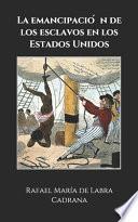 La emancipación de los esclavos en los Estados Unidos