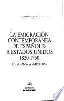 La emigración contemporánea de españoles a Estados Unidos, 1820-1950