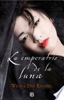 La emperatriz de la luna (Emperatriz Wu 2)