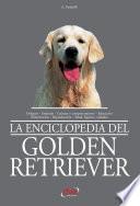 La enciclopedia del golden retriever