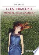 La enfermedad mental como camino