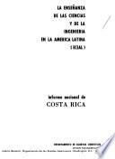 La enseñanza de las ciencias y de la ingeniería en la América Latina (ECIAL): Informe nacional de Costa Rica