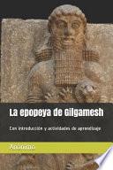 La Epopeya de Gilgamesh: Con Introducci