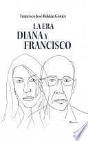 La Era Diana y Francisco