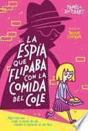 La espía que flipaba con la comida del cole (La pandilla Misterio 2)