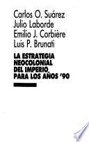 La Estrategia neocolonial del imperio para los años '90