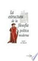 La estructura de la filosofía política moderna