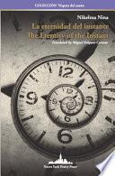 La eternidad del instante: The Eternity of the Instant (Bilingual edition)