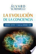 La evolución de la conciencia. Dónde estoy y hacia dónde voy