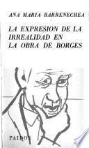 La expresión de la irrealidad en la obra de Borges