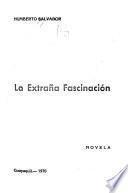 La extraña fascinación