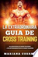 La Extraordinaria Guia De Cross Training