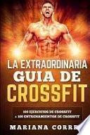 LA EXTRAORDINARIA GUIA De CROSSFIT