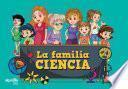 La familia Ciencia