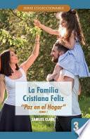 La Familia Cristiana Feliz: paz En El Hogar