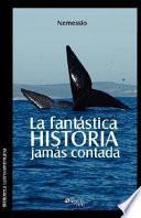 La Fantastica Historia Jamas Contada