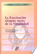 La Fascinacion Siempre Nueva de la Virginidad
