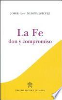 La fe. Don y compromiso