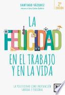La Felicidad en el Trabajo y en la Vida