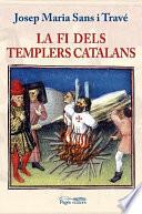 La fi dels templers catalans