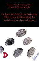 La figura del detective en las formas detectivescas tradicionales