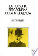 La filosofía bergsoniana de la inteligencia