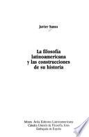 La filosofía latinoamericana y las construcciones de su historia