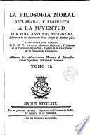 La Filosofía moral declarada y propuesta a la juventud, traducuida del toscano por el P. M. Fr. Antonio Moreno Morales