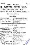 La Finta ammalata. Comedia en prosa. El Buen Medico ... En tres actos