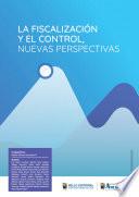 LA FISCALIZACIÓN Y EL CONTROL, NUEVAS PERSPECTIVAS