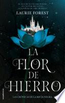 La Flor de Hierro. Las Cronicas de la Bruja Negra Vol. II