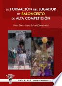 La formación del jugador de Baloncesto de alta competición