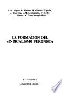 La Formación del sindicalismo peronista