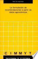 La formulacion de recomendaciones a partir de datos agronomicos: Libro de respuestas